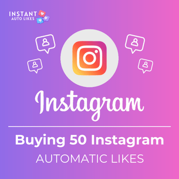 Buy 50 Instagram automatic likes