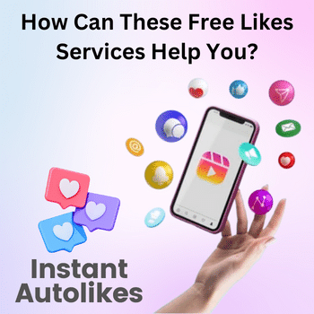 How Can These Free Likes Services Help You